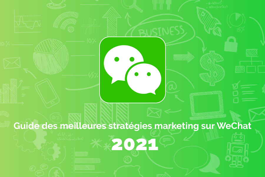 Guide des meilleures stratégies marketing sur WeChat