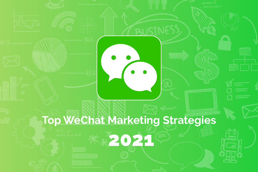 top wechat marketing strategies 2021